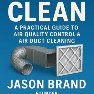Breathe Clean: A Practical Guide to Air Quality Control & Air Duct Cleaning Ebook